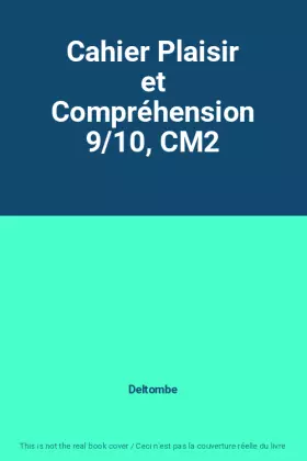 Couverture du produit · Cahier Plaisir et Compréhension 9/10, CM2