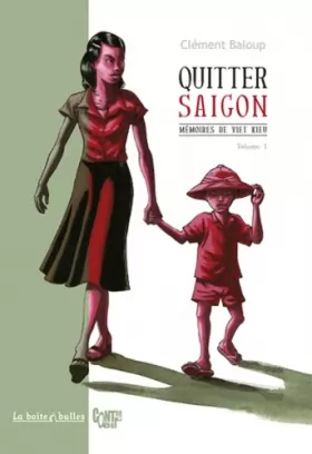 Couverture du produit · Mémoires de viet kieu, Tome 1 : Quitter Saigon