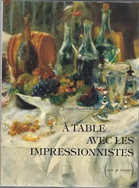 Couverture du produit · A table avec les impressionnistes (avec 30 recettes)