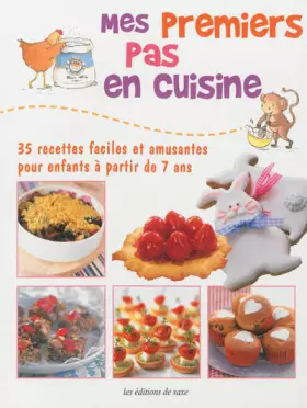 Couverture du produit · Mes premiers pas en cuisine: 35 recettes faciles et amusantes pour enfants à partir de 7 ans