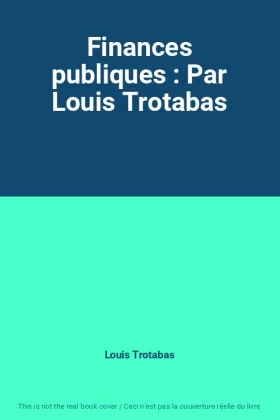 Couverture du produit · Finances publiques : Par Louis Trotabas