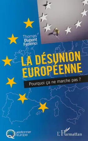 Couverture du produit · La désunion européenne: Pourquoi ça ne marche pas ?