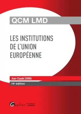 Couverture du produit · QCM LMD - LES INSTITUTIONS DE L UNION EUROPEENNE 14EME EDITION