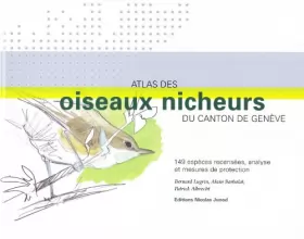 Couverture du produit · Atlas des oiseaux nicheurs du canton de Genève, 149 espèces recensées, analyse et mesures de protection