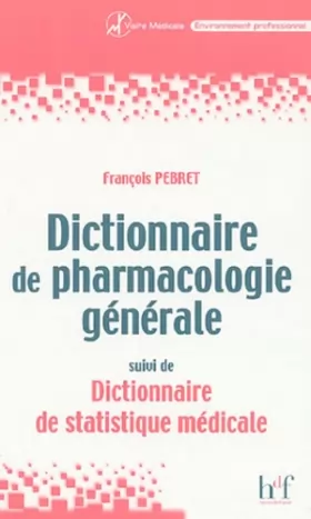 Couverture du produit · Dictionnaire de pharmacologie générale : Suivi de Dictionnaire de statistique médicale