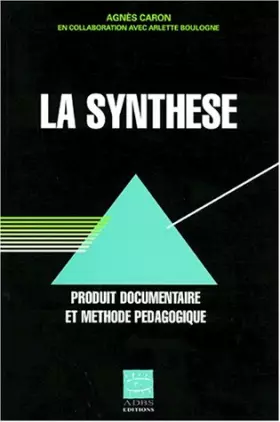 Couverture du produit · La synthèse. Produit documentaire et méthode pédagogique