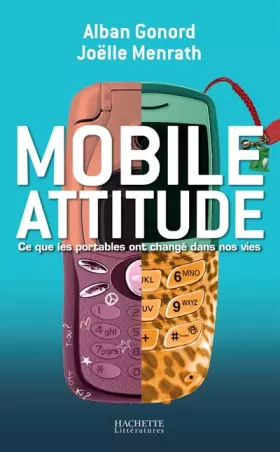 Couverture du produit · Mobile attitude : Ce que les portables ont changé dans nos vies
