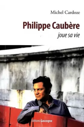 Couverture du produit · Philippe Caubère joue sa vie
