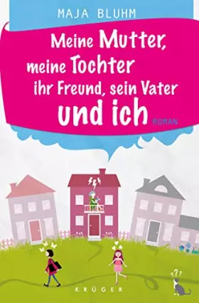 Couverture du produit · Meine Mutter, meine Tochter, ihr Freund, sein Vater und ich
