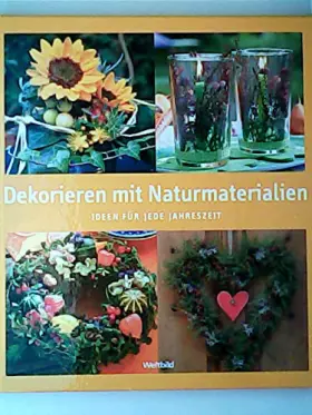 Couverture du produit · Dekorieren mit Naturmaterialien : Ideen für jede Jahreszeit