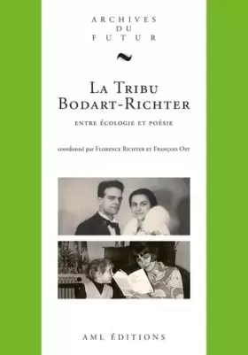 Couverture du produit · La tribu Bodart-Richter. Entre écologie et poésie: Entre écologie et poésie