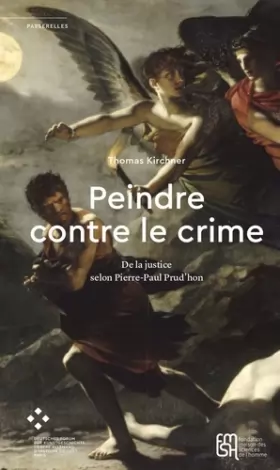 Couverture du produit · Peindre contre le crime: De la justice selon Pierre-Paul Prud'hon