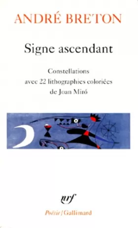 Couverture du produit · Signe ascendant / Fata Morgana /Les Etats Généraux /Des Epingles tremblantes /Xénophiles /Ode à Charles Fourier /Constellations