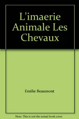 Couverture du produit · L'imaerie Animale Les Chevaux