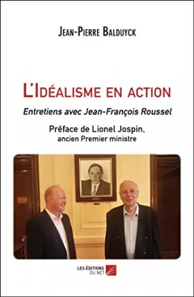 Couverture du produit · L'Idéalisme en action-Entretiens avec Jean-François Roussel