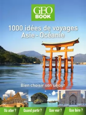 Couverture du produit · Géobook 1000 idées de voyages Asie-Océanie