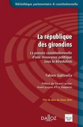 Couverture du produit · La République des Girondins - La pensée constitutionnelle d'une mouvance politique sous la Révolutio