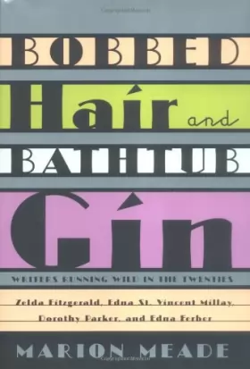 Couverture du produit · Bobbed Hair and Bathtub Gin: Writers Running Wild in the Twenties