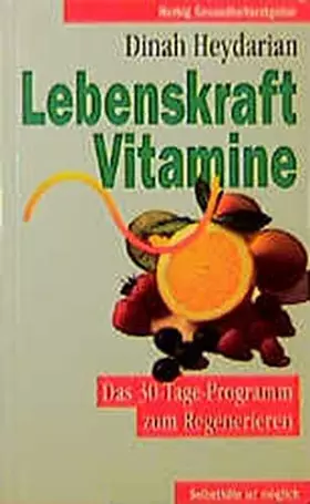Couverture du produit · Lebenskraft Vitamine. Das 30- Tage- Programm zum Regenerieren.