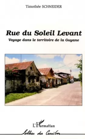Couverture du produit · Rue du Soleil Levant : Voyage dans le territoire de la Guyane
