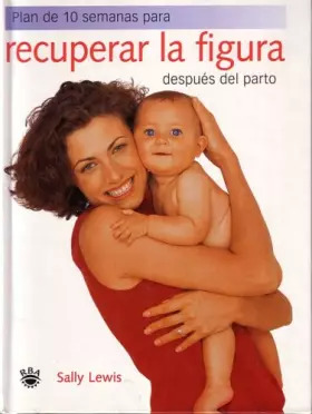 Couverture du produit · Plan De 10 Semanas Para Recuperar La Figura Despues Del Parto/back in Shape, the 10-week Post Baby Recovery Plan