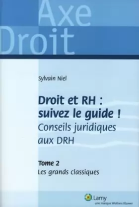Couverture du produit · Droit et Rh : suivez le guide - Tome 2: Conseils juridiques aux DRH. Les grands classiques.