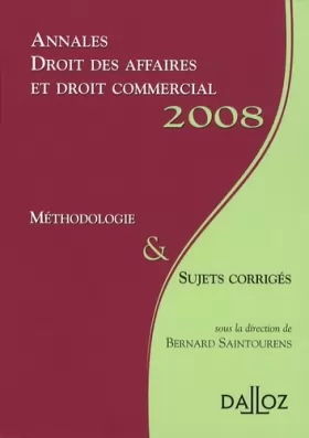 Couverture du produit · Annales Droit des affaires et commercial 2008. Méthodologie & Sujets corrigés