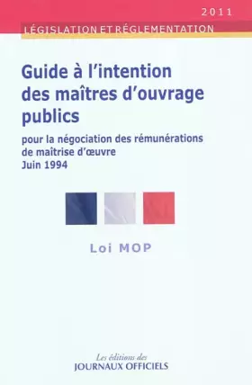 Couverture du produit · Guide à l'intention des maîtres d'ouvrage publics pour la négociation des rémunérations de maîtrise d'oeuvre - Loi MOP - Brochu