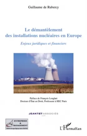 Couverture du produit · Le démantèlement des installations nucléaires en Europe : Enjeux juridiques et financiers