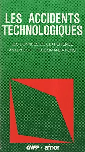 Couverture du produit · Les Accidents technologiques : Les données de l'expérience, analyses et recommandations