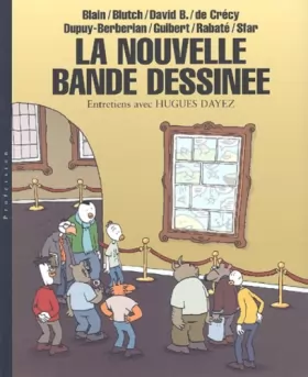 Couverture du produit · La Nouvelle Bande Dessinée : Blain - Blutch - David B. de Crécy - Dupuy-Berbérian - Guibert - Rabaté - Sfar