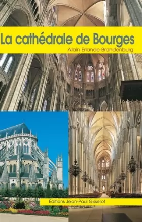Couverture du produit · La cathédrale Saint-Etienne de Bourges