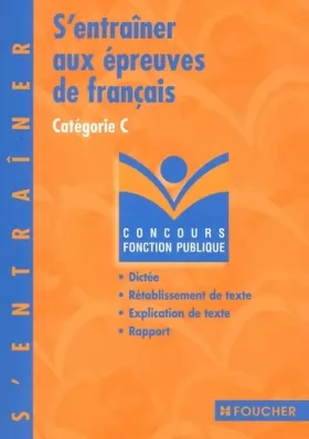 Couverture du produit · S'entraîner aux épreuves de français, catégorie C
