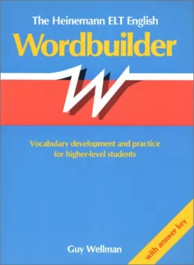 Couverture du produit · The Heinemann ELT English Wordbuilder : Vocabulary Development and Practice for Higher-level Students, with Answer Key