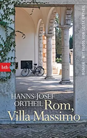 Couverture du produit · Rom, Villa Massimo: Roman - Mit Fotos von Lotta Ortheil