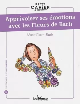 Couverture du produit · Apprivoiser ses émotions avec les fleurs de Bach