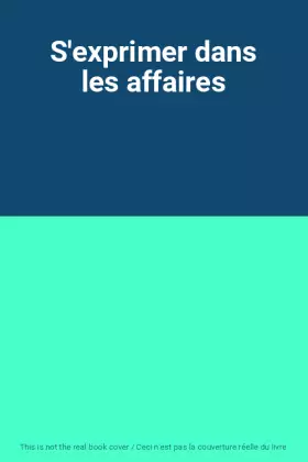 Couverture du produit · S'exprimer dans les affaires