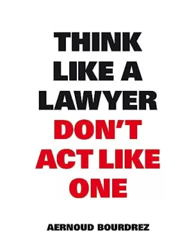 Couverture du produit · Think Like a Lawyer Don't Act Like One