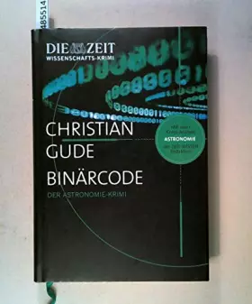 Couverture du produit · Binärcode: Der Astronomie-Krimi. Mit einer Krimi-Analyse der ZEIT WISSEN Redaktion