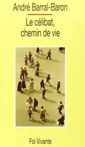 Couverture du produit · Le Célibat, chemin de vie