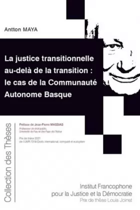 Couverture du produit · La justice transitionnelle au-delà de la transition : le cas de la Communauté Autonome Basque (Tome 204)