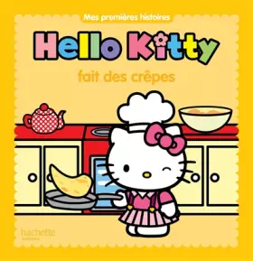 Couverture du produit · Hello Kitty - Mes premières histoires - Hello Kitty fait des crêpes