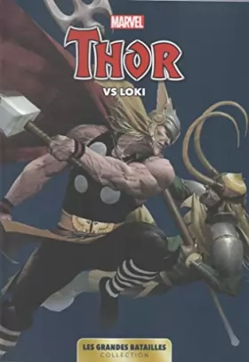 Couverture du produit · Marvel: Les Grandes Batailles 08 - Thor Vs Loki