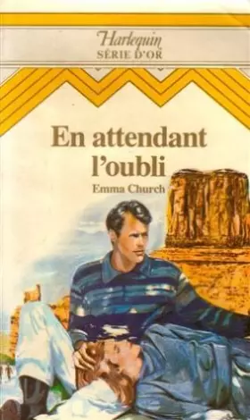 Couverture du produit · En attendant l'oubli : Collection : Harlequin série d'or n° 2