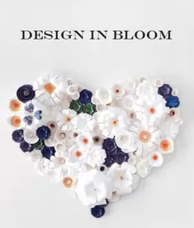 Couverture du produit · Design in Bloom: Botanical Craft Projects for Every Occasion