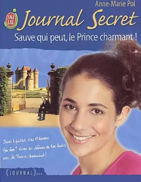 Couverture du produit · Journal secret, tome 11 : Sauve qui peut, le Prince charmant !