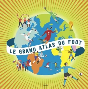 Couverture du produit · Le grand atlas du foot