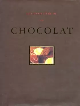 Couverture du produit · Le Grand Livre du chocolat