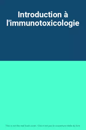 Couverture du produit · Introduction à l'immunotoxicologie