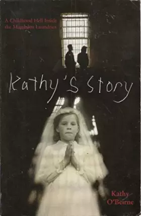 Couverture du produit · Kathy's Story: A Childhood Hell Inside the Magdalen Laundries